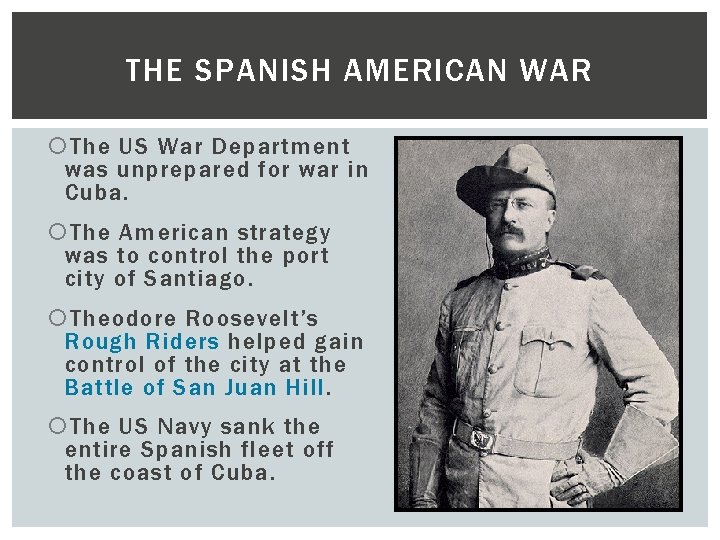 THE SPANISH AMERICAN WAR The US War Department was unprepared for war in Cuba.