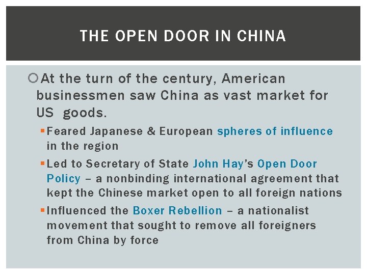 THE OPEN DOOR IN CHINA At the turn of the century, American businessmen saw
