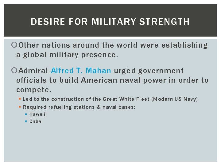 DESIRE FOR MILITARY STRENGTH Other nations around the world were establishing a global military