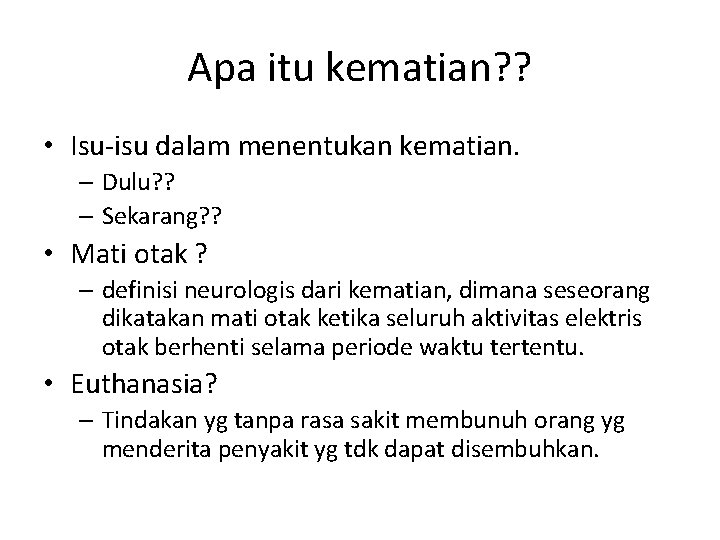 Apa itu kematian? ? • Isu-isu dalam menentukan kematian. – Dulu? ? – Sekarang?