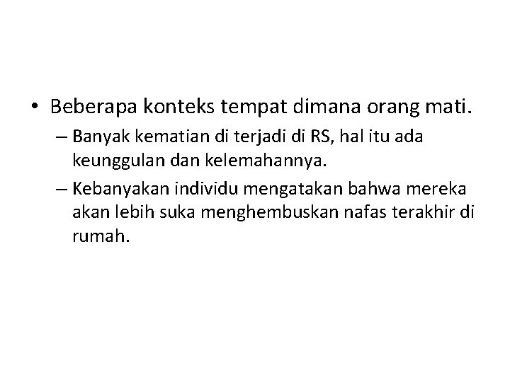  • Beberapa konteks tempat dimana orang mati. – Banyak kematian di terjadi di