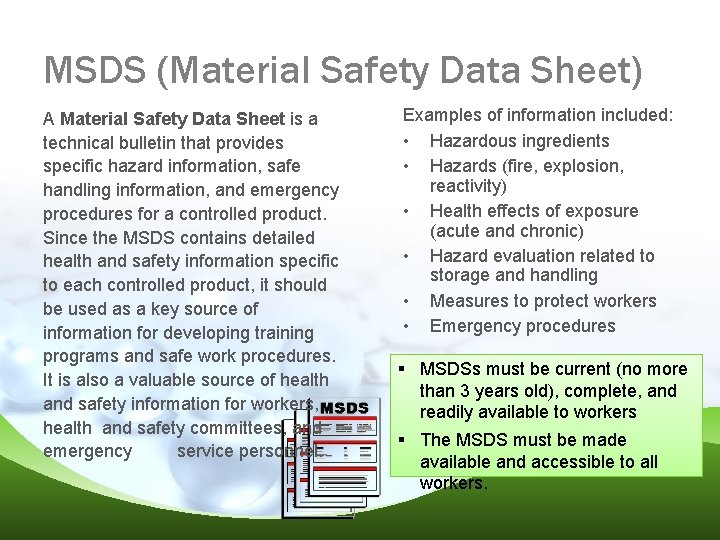 MSDS (Material Safety Data Sheet) A Material Safety Data Sheet is a technical bulletin