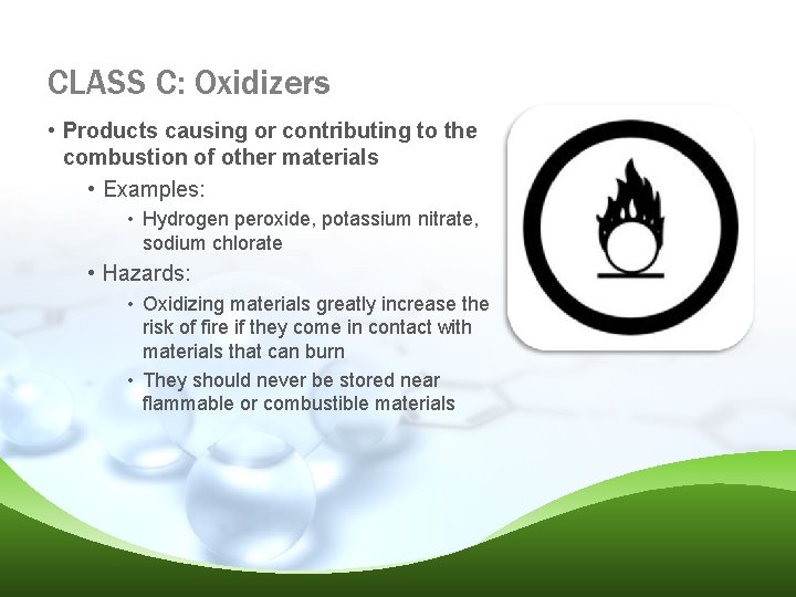 CLASS C: Oxidizers • Products causing or contributing to the combustion of other materials