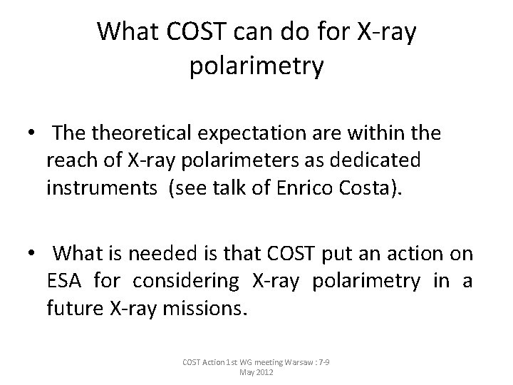 What COST can do for X-ray polarimetry • The theoretical expectation are within the