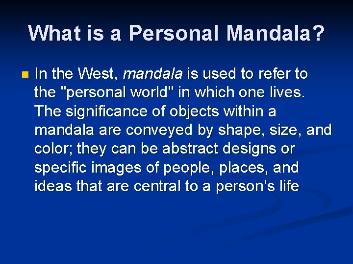 What is a Personal Mandala? n In the West, mandala is used to refer