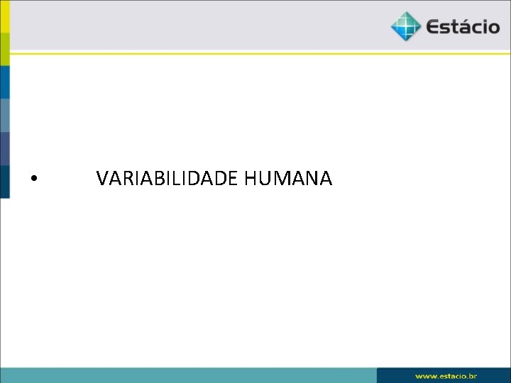  • VARIABILIDADE HUMANA 