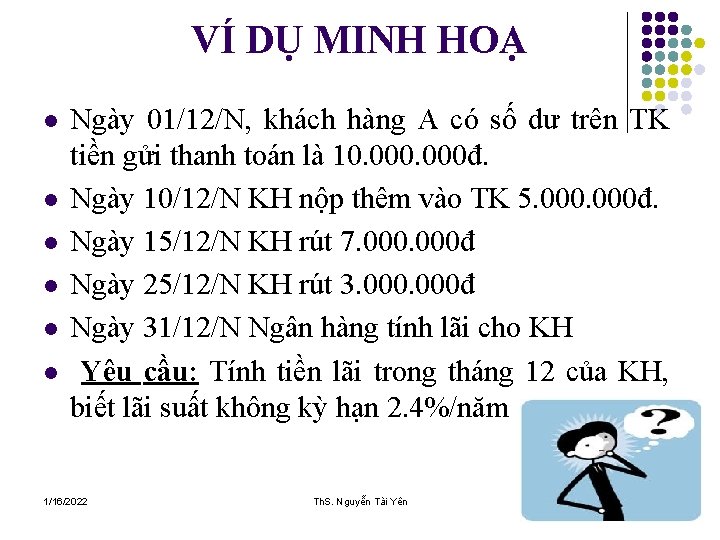 VÍ DỤ MINH HOẠ l l l Ngày 01/12/N, khách hàng A có số