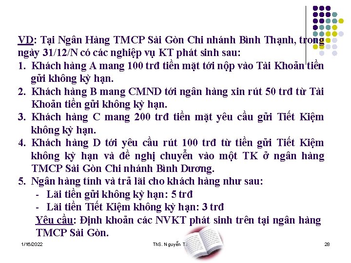 VD: Tại Ngân Hàng TMCP Sài Gòn Chi nhánh Bình Thạnh, trong ngày 31/12/N