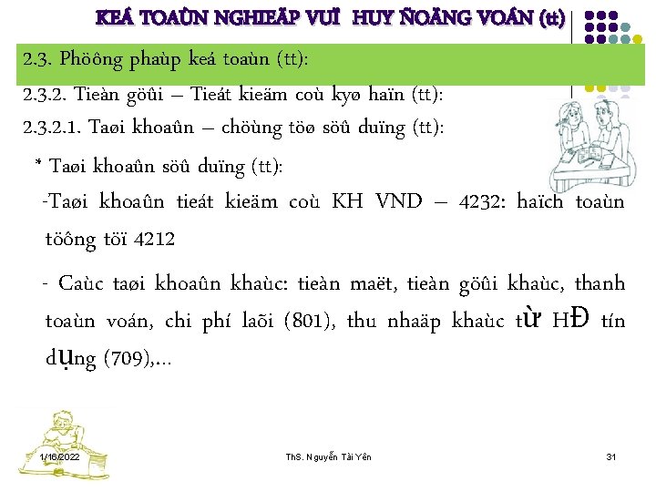 KEÁ TOAÙN NGHIEÄP VUÏ HUY ÑOÄNG VOÁN (tt) 2. 3. Phöông phaùp keá toaùn