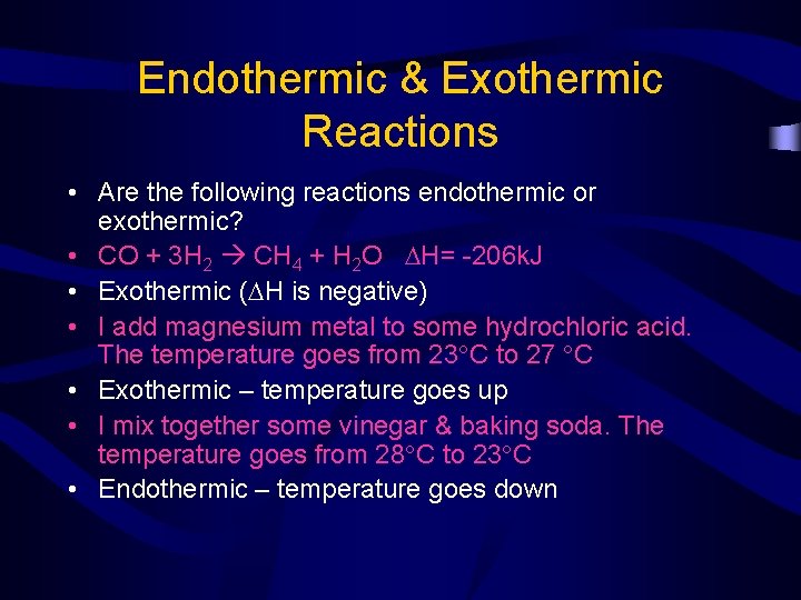 Endothermic & Exothermic Reactions • Are the following reactions endothermic or exothermic? • CO