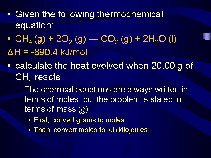  • Given the following thermochemical equation: • CH 4 (g) + 2 O