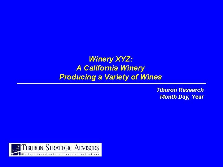 Winery XYZ: A California Winery Producing a Variety of Wines Tiburon Research Month Day,