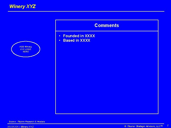 Winery XYZ Comments • Founded in XXXX • Based in XXXX ADD Winery XYZ