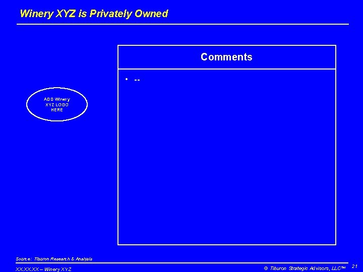 Winery XYZ is Privately Owned Comments • -ADD Winery XYZ LOGO HERE Source: Tiburon