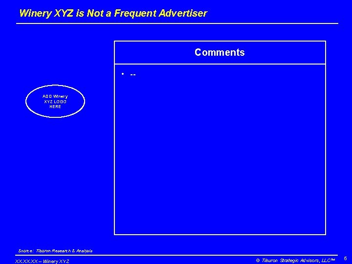 Winery XYZ is Not a Frequent Advertiser Comments • -ADD Winery XYZ LOGO HERE