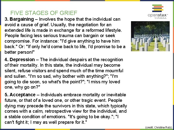 FIVE STAGES OF GRIEF 3. Bargaining – Involves the hope that the individual can