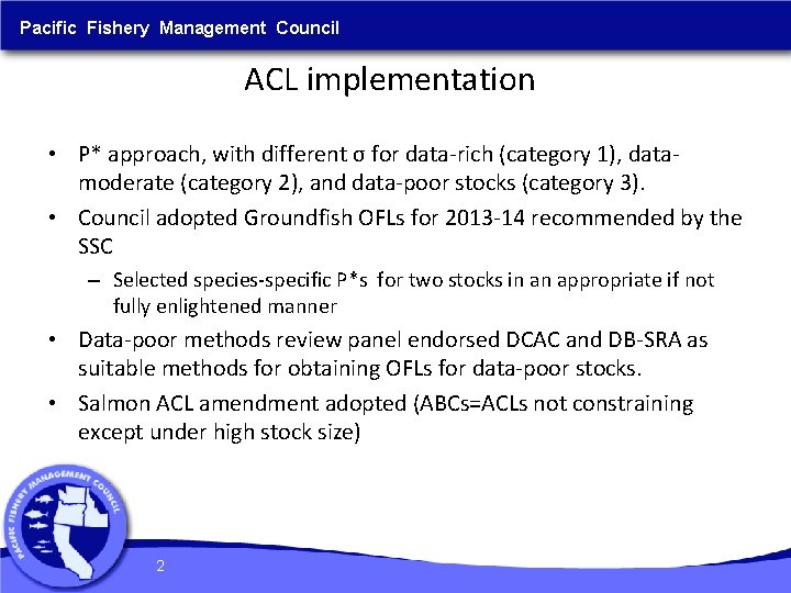 Pacific Fishery Management Council ACL implementation • P* approach, with different σ for data-rich