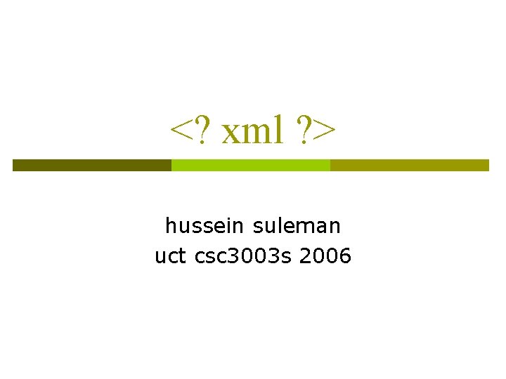 <? xml ? > hussein suleman uct csc 3003 s 2006 