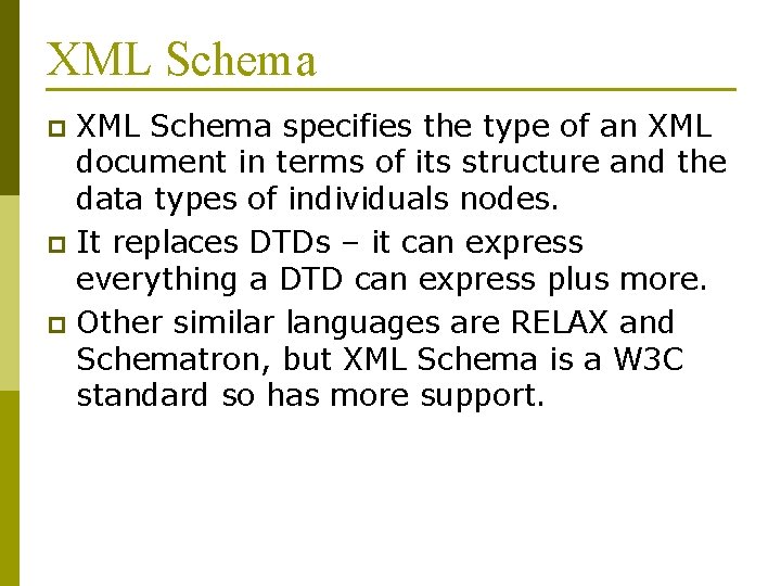 XML Schema specifies the type of an XML document in terms of its structure
