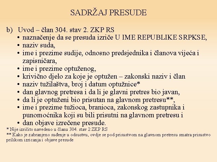 SADRŽAJ PRESUDE b) Uvod – član 304. stav 2. ZKP RS • naznačenje da