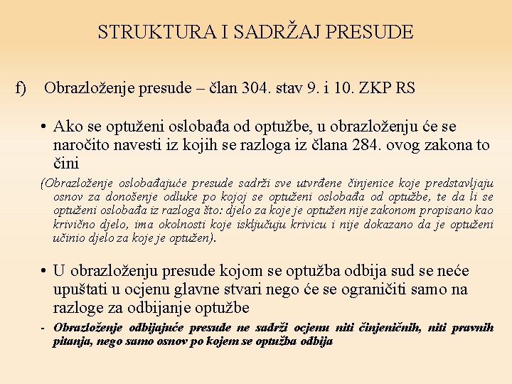 STRUKTURA I SADRŽAJ PRESUDE f) Obrazloženje presude – član 304. stav 9. i 10.