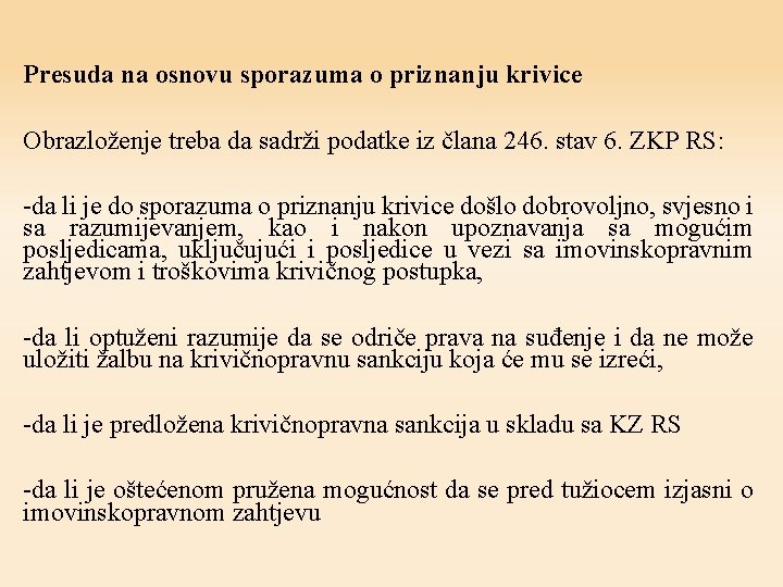 Presuda na osnovu sporazuma o priznanju krivice Obrazloženje treba da sadrži podatke iz člana