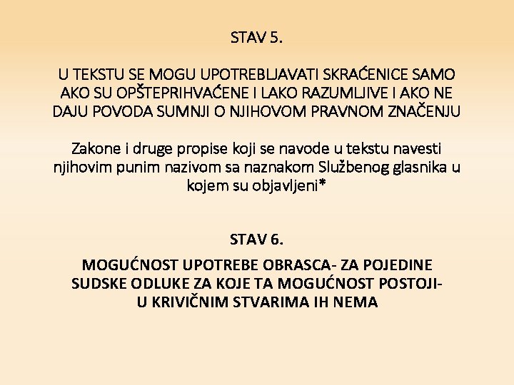 STAV 5. U TEKSTU SE MOGU UPOTREBLJAVATI SKRAĆENICE SAMO AKO SU OPŠTEPRIHVAĆENE I LAKO