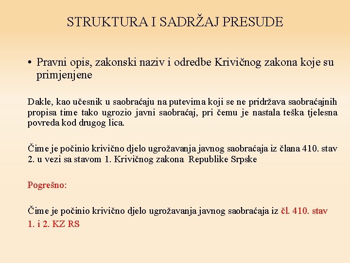 STRUKTURA I SADRŽAJ PRESUDE • Pravni opis, zakonski naziv i odredbe Krivičnog zakona koje