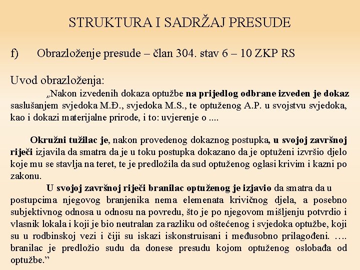 STRUKTURA I SADRŽAJ PRESUDE f) Obrazloženje presude – član 304. stav 6 – 10