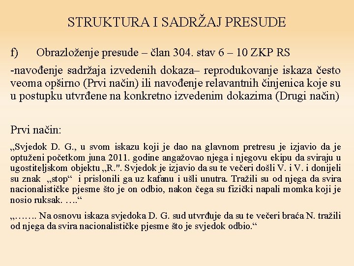 STRUKTURA I SADRŽAJ PRESUDE f) Obrazloženje presude – član 304. stav 6 – 10