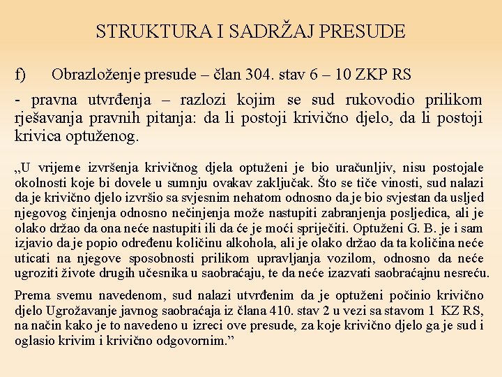 STRUKTURA I SADRŽAJ PRESUDE f) Obrazloženje presude – član 304. stav 6 – 10