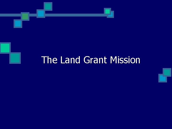 The Land Grant Mission 