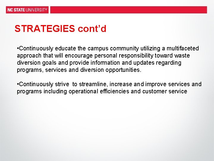 STRATEGIES cont’d • Continuously educate the campus community utilizing a multifaceted approach that will