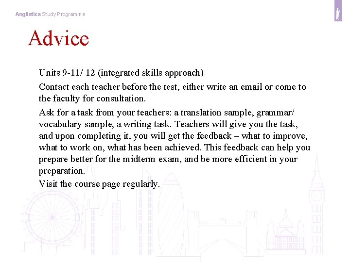 Anglistics Study Programme Advice Units 9 -11/ 12 (integrated skills approach) Contact each teacher