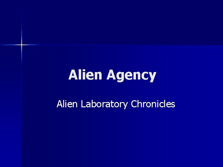 Alien Agency Alien Laboratory Chronicles 
