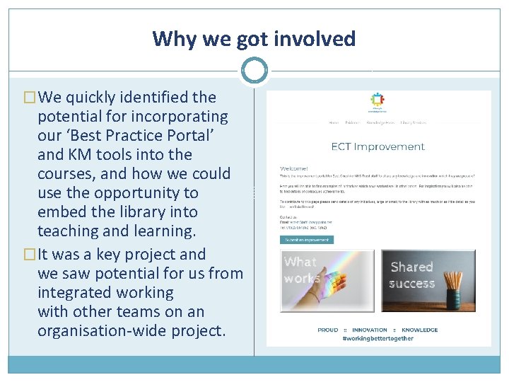 Why we got involved �We quickly identified the potential for incorporating our ‘Best Practice