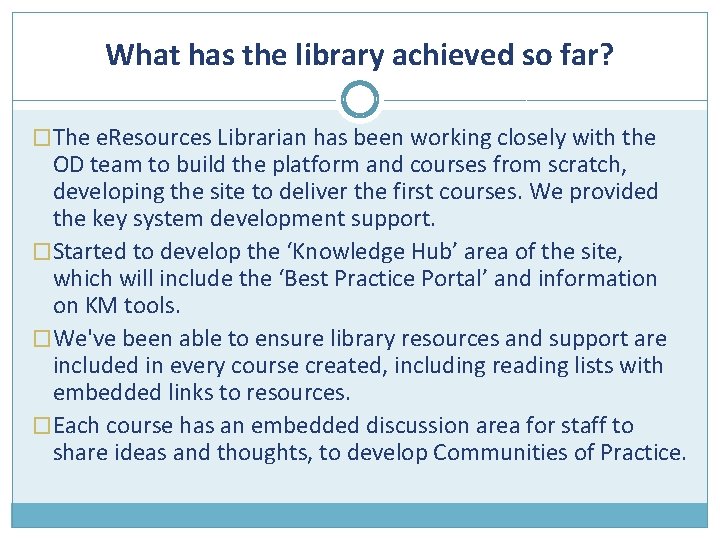 What has the library achieved so far? �The e. Resources Librarian has been working