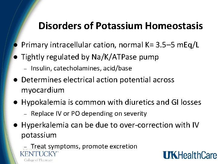 Disorders of Potassium Homeostasis l l Primary intracellular cation, normal K= 3. 5– 5