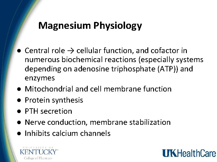 Magnesium Physiology l l l Central role → cellular function, and cofactor in numerous