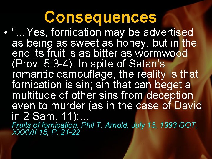 Consequences • “…Yes, fornication may be advertised as being as sweet as honey, but