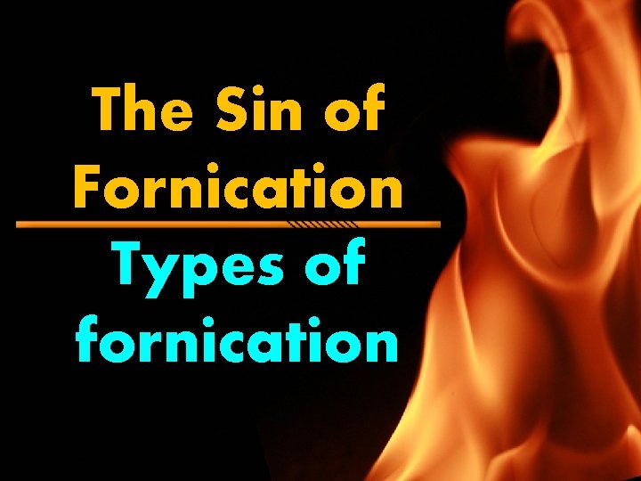 The Sin of Fornication Types of fornication 