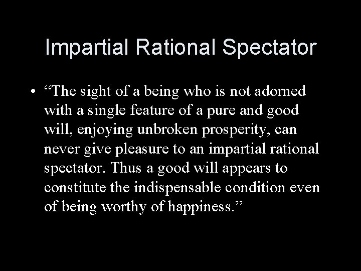 Impartial Rational Spectator • “The sight of a being who is not adorned with