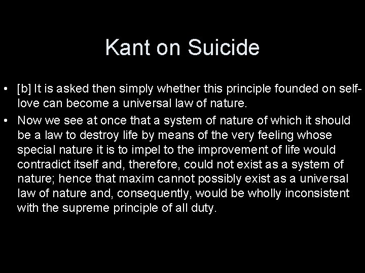 Kant on Suicide • [b] It is asked then simply whether this principle founded