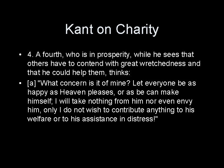 Kant on Charity • 4. A fourth, who is in prosperity, while he sees