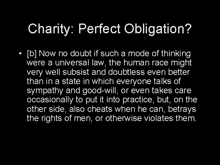 Charity: Perfect Obligation? • [b] Now no doubt if such a mode of thinking