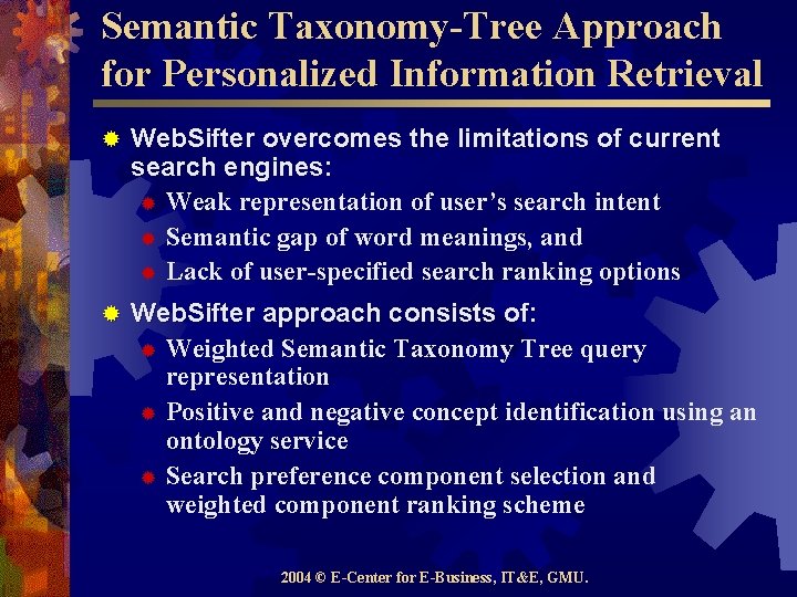 Semantic Taxonomy-Tree Approach for Personalized Information Retrieval ® Web. Sifter overcomes the limitations of