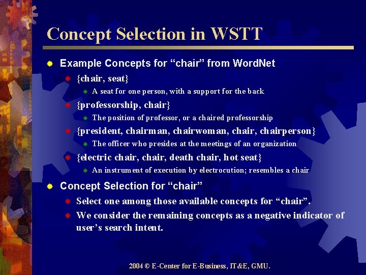 Concept Selection in WSTT ® Example Concepts for “chair” from Word. Net ® {chair,