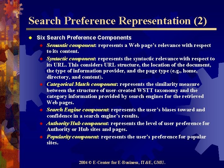 Search Preference Representation (2) ® Six Search Preference Components ® Semantic component: component represents