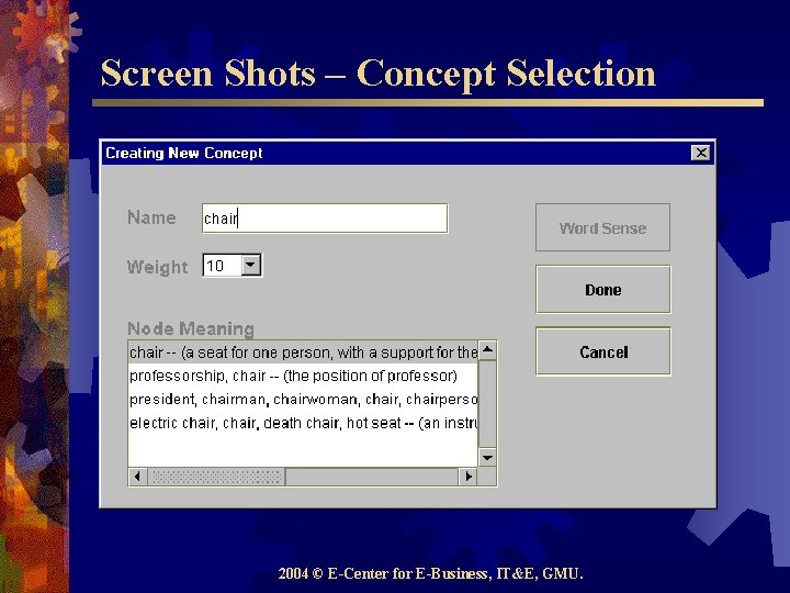 Screen Shots – Concept Selection 2004 © E-Center for E-Business, IT&E, GMU. 