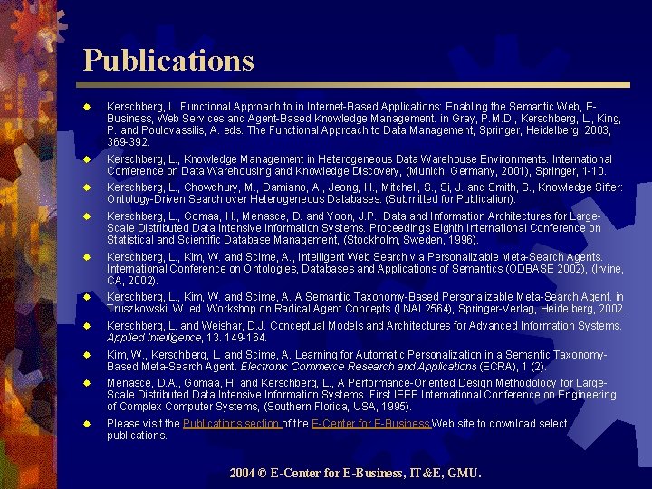 Publications ® Kerschberg, L. Functional Approach to in Internet-Based Applications: Enabling the Semantic Web,